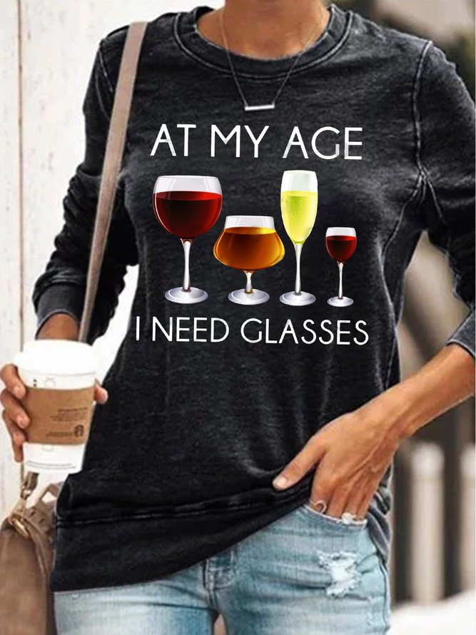 Womens Funny Alcohol At My Age I Need Glasses Casual Crew Neck Sweatshirts