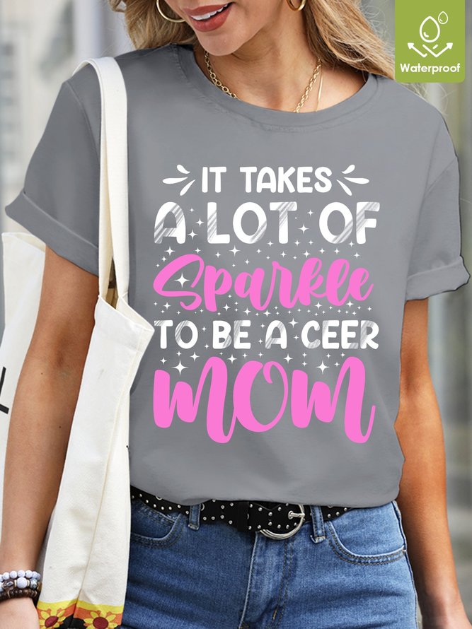 It takes a lot of sparkle to be a ceer Mom Waterproof Oilproof And Stainproof Fabric Women's T-Shirt