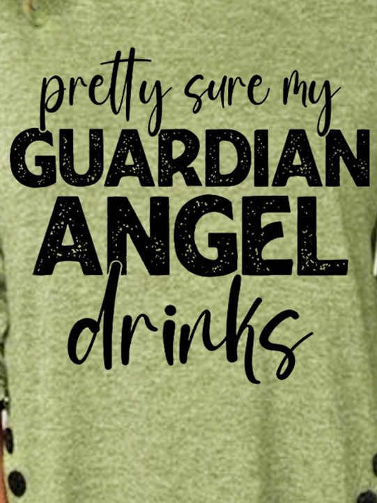 Funny Saying Pretty Sure My Guardian Angels Drinks Cotton-Blend Fit Plain T-Shirt