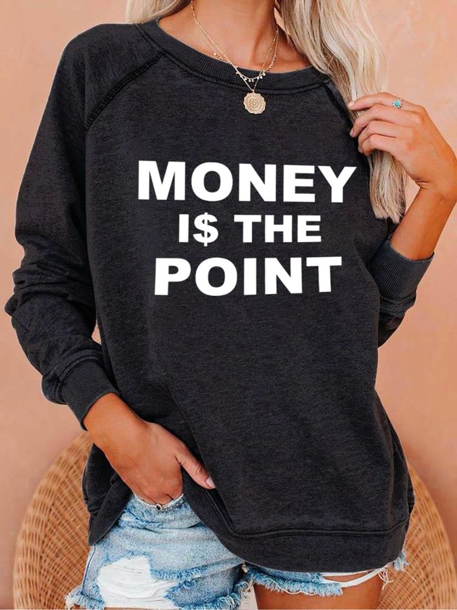Money Is The Point Women's Sweatshirts