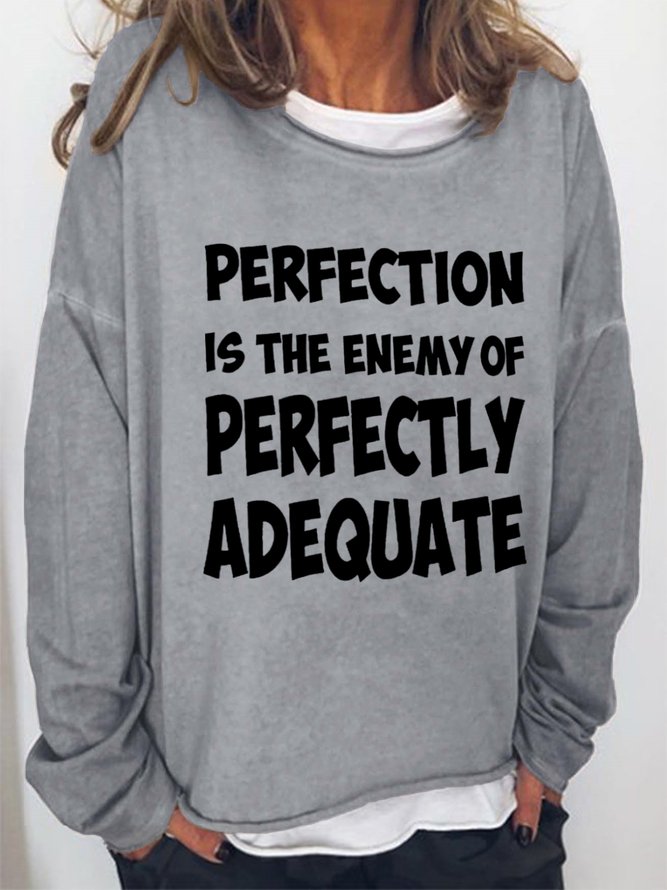 Perfection Is The Enemy Of Perfectly Adequate Women's Sweatshirts
