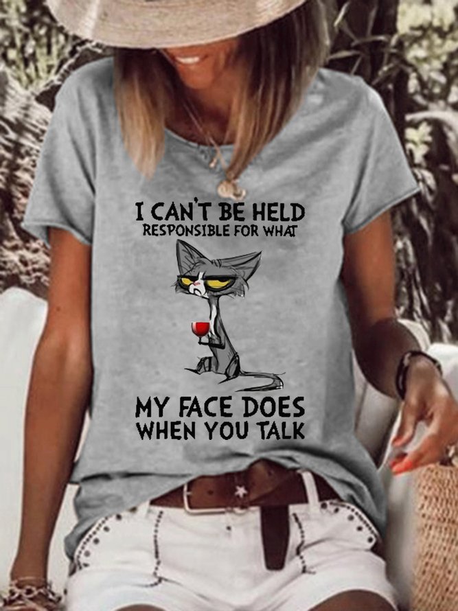 Women Funny Graphic I Can’t Be Held Responsible For What My Face Does When You Talk Cat Crew Neck T-Shirt