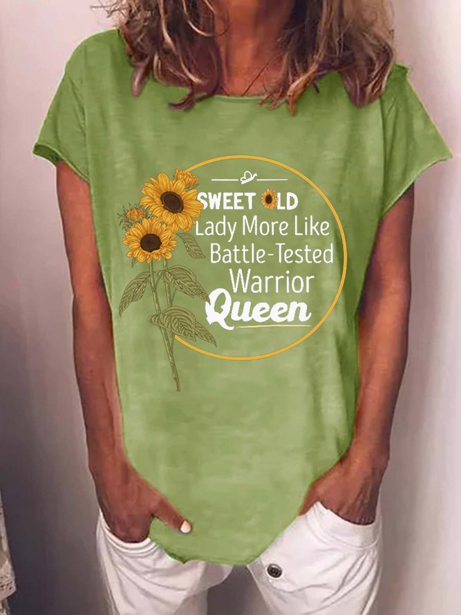 Women Funny Graphic Sweet Old Lady More Like Battle Tested Warrior Queen Sunflower Casual T-Shirt