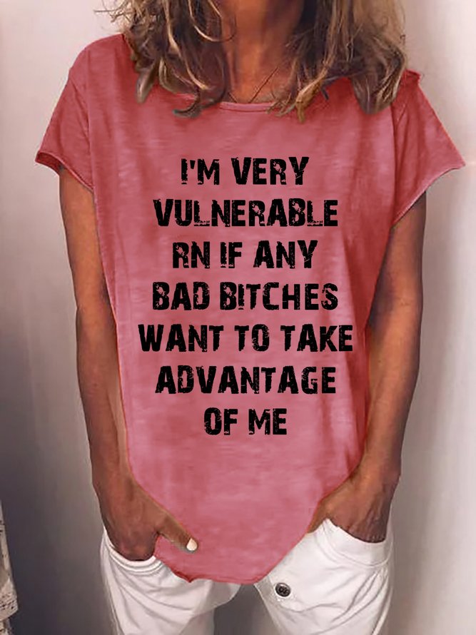 women I'm Very Vulnerable Rn If Any Want To Take Advantage Of Me T-Shirt