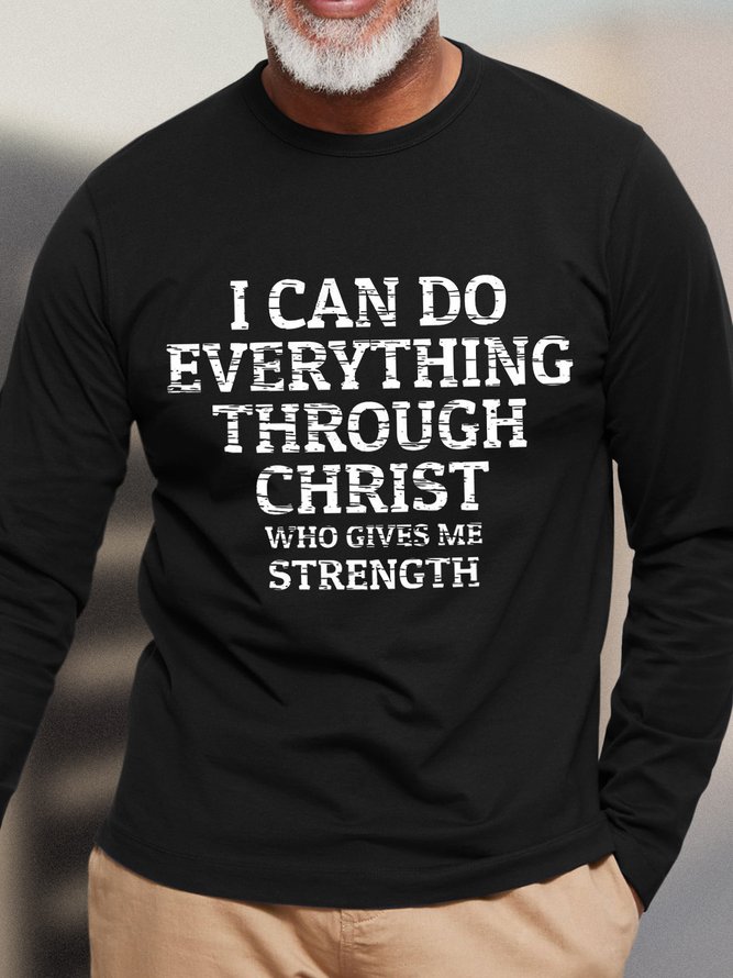 I Can Do Everything Through Christ Who Gives Me Strength Men's Long Sleeve T-Shirt