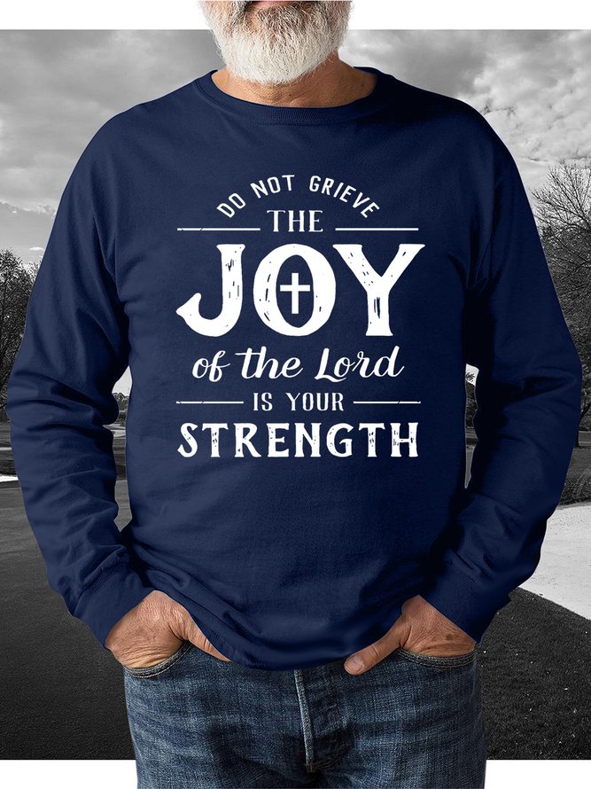 Do Not Grieve The Joy Of The Lord Is Your Strength Men's Sweatshirt