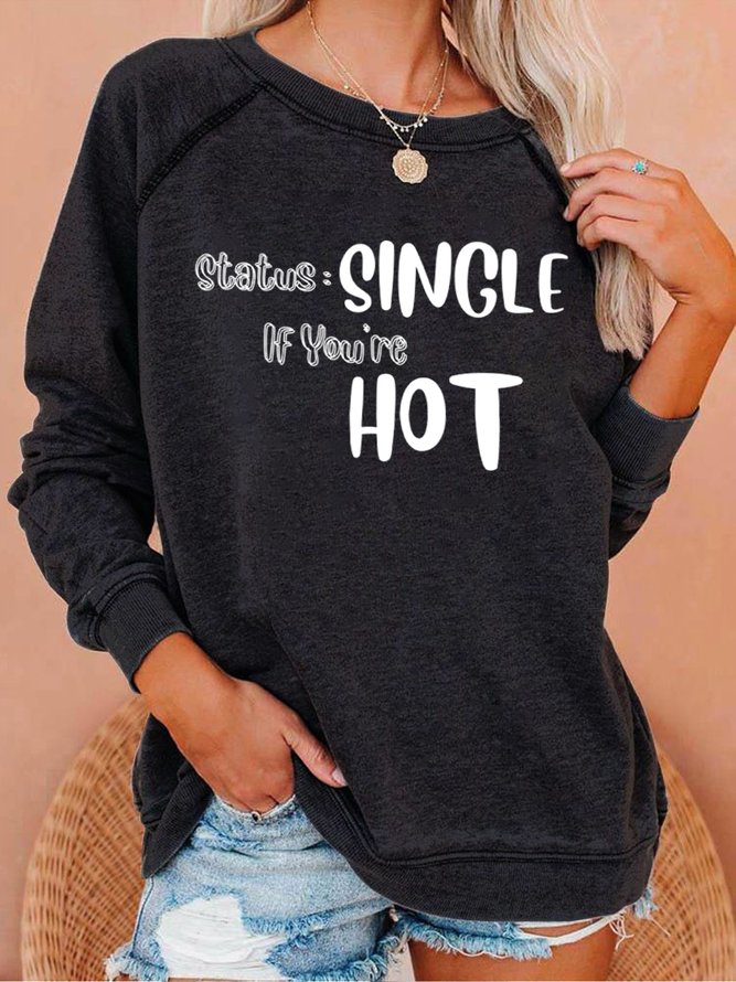 Lilicloth X Vithya Status Single If You‘re Hot Women's Sweatshirts