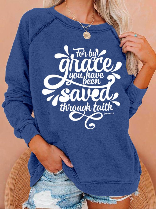 For By Grace You Have Been Saved Through Faith Women's Sweatshirts