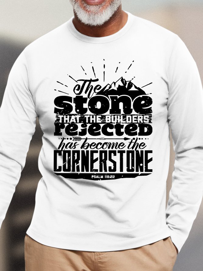 The Stone That The Builders Rejected Has Become The Cornerstone Men's Long Sleeve T-Shirt