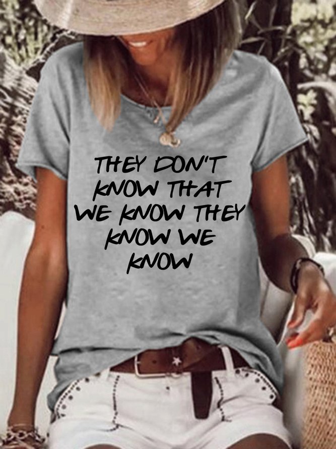 They Don't Know That We Know They Know We Know Women's T-Shirt