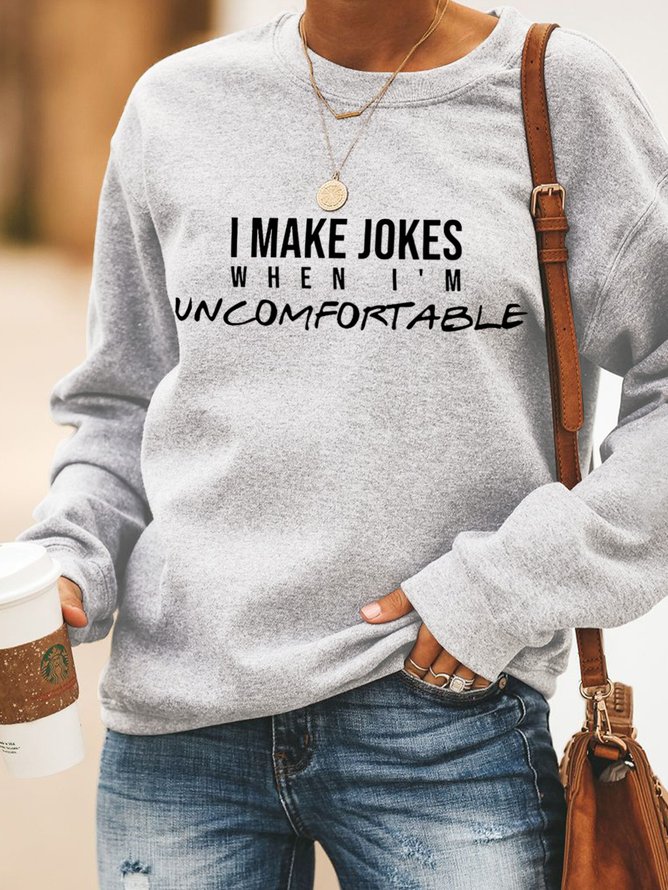 I'm Make Jokes When I'm Uncomfortable Women's Sweatshirts