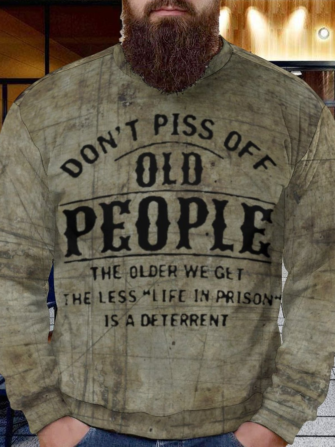 Men Don't Piss Off Old People Casual Sweatshirt