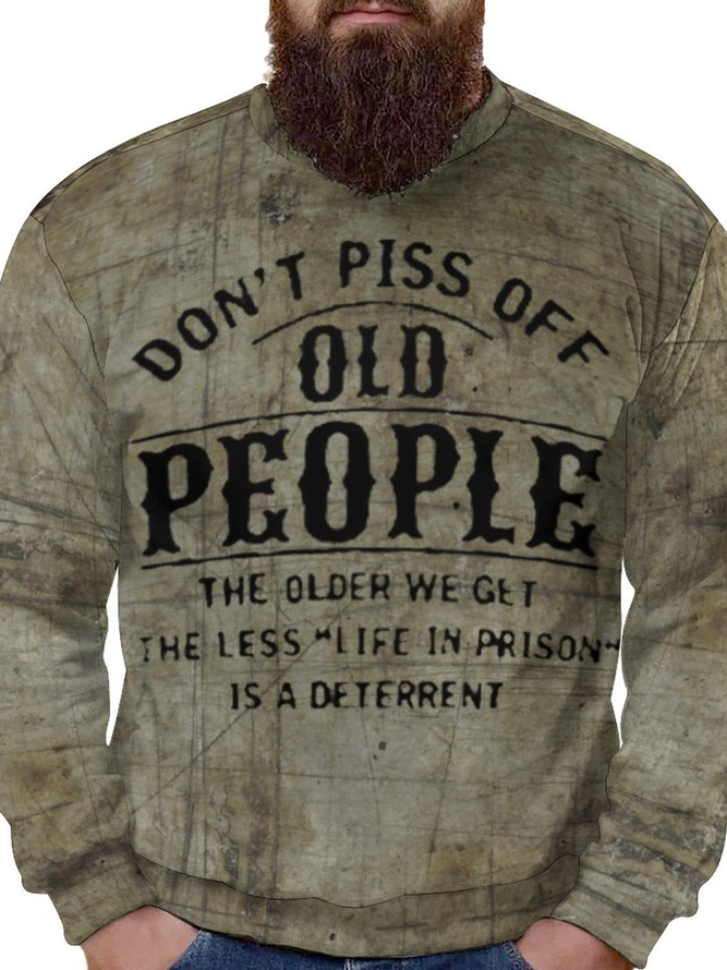 Men Don't Piss Off Old People Casual Sweatshirt