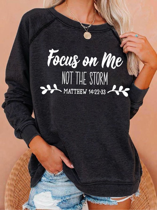 Focus On Me Not The Storm Women's Sweatshirts