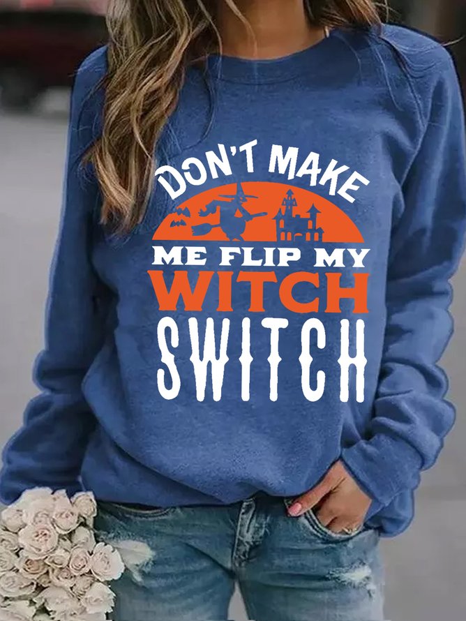 Women Don't Make Me Flip My Witch Switch Funny Halloween Simple Sweatshirts