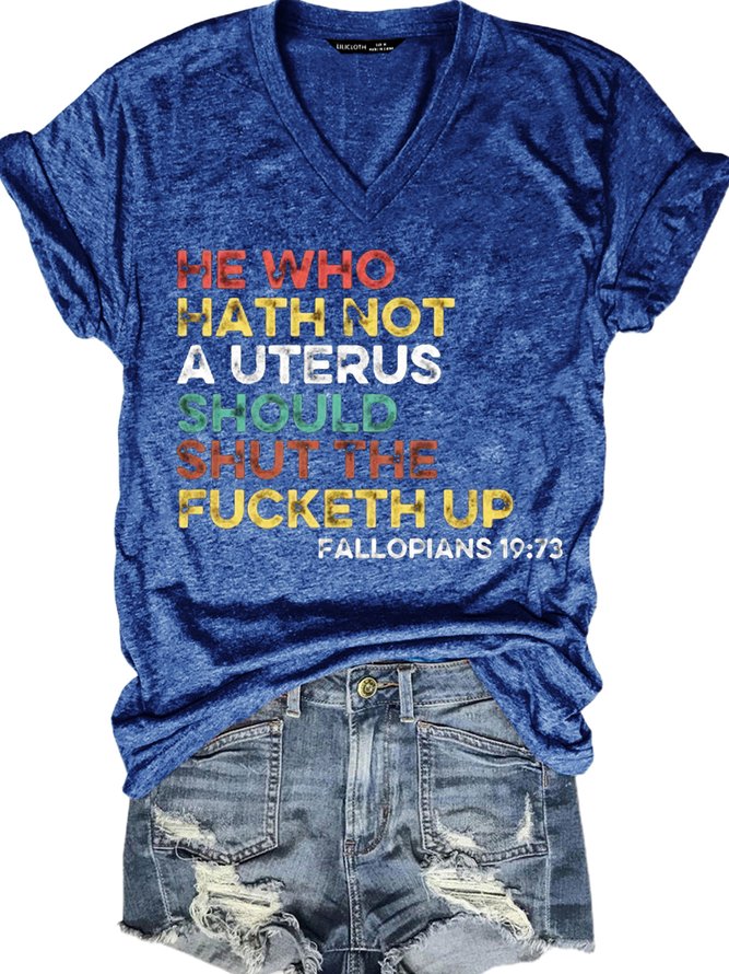 Womens He Who Hath Not A Uterus Should Shut The Fucketh Up - Fallopians 19:73 T-Shirt