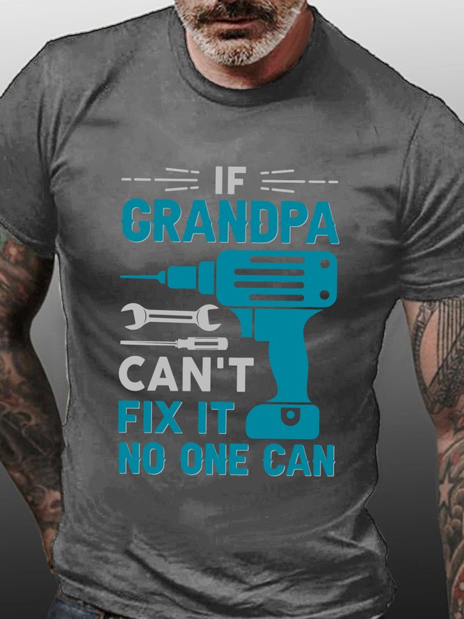 If Grandpa Can`t Fix It No One Can Men`s T-Shirt