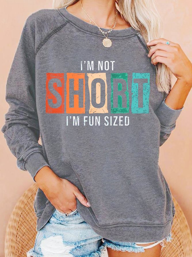 Womens I Am Not Short I Am Fun sized Casual Sweatshirts