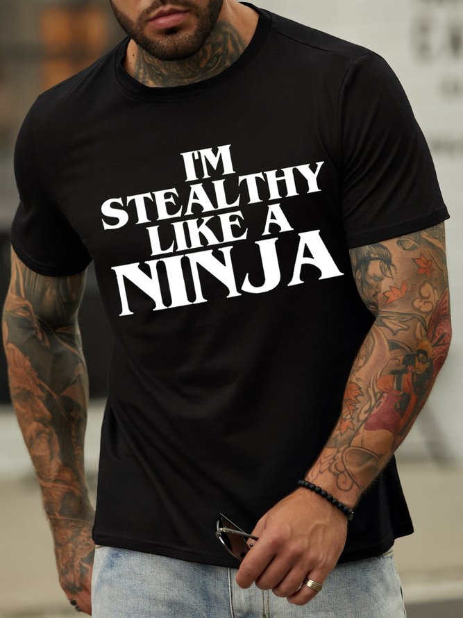I'm Stealthy Like A Ninja Men's T-Shirt