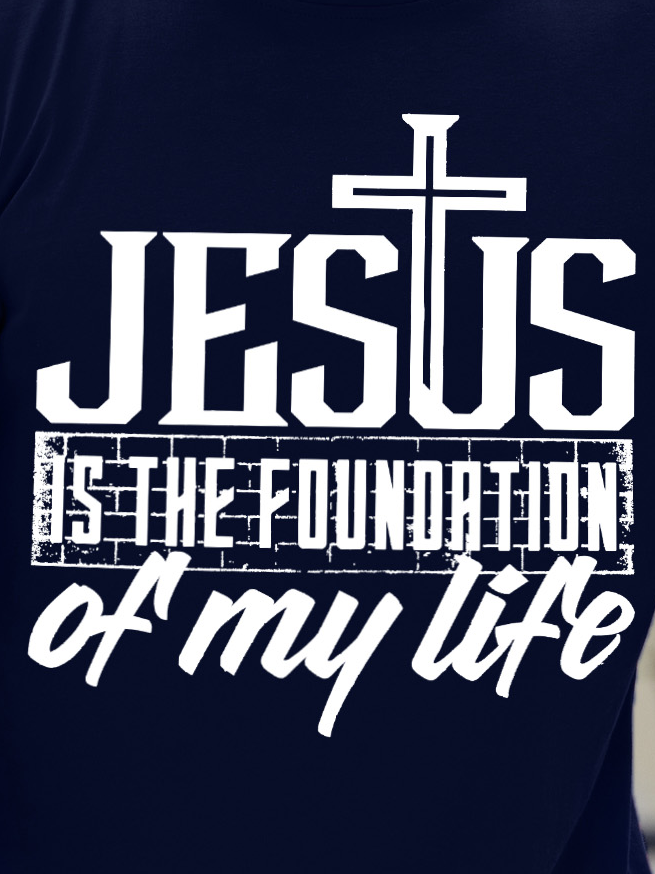 Jesus Is The Foundation Of My Life Waterproof Oilproof And Stainproof Fabric T-Shirt