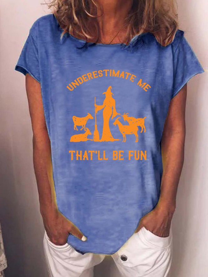 Woemn Funny Underestimate  Me That Will Be Fun Halloween Cotton-Blend T-Shirt