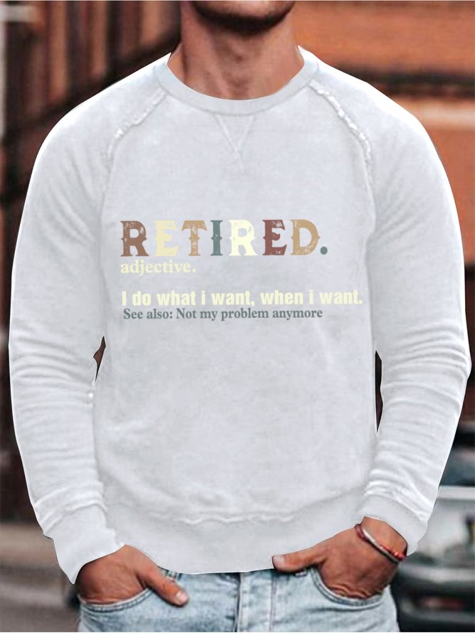 Retired Mens Funny  Letters Sweatshirt