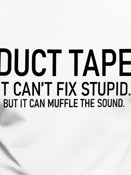 Men Duct Tape Stupid Sound Letters Cotton Casual Text Letters T-Shirt