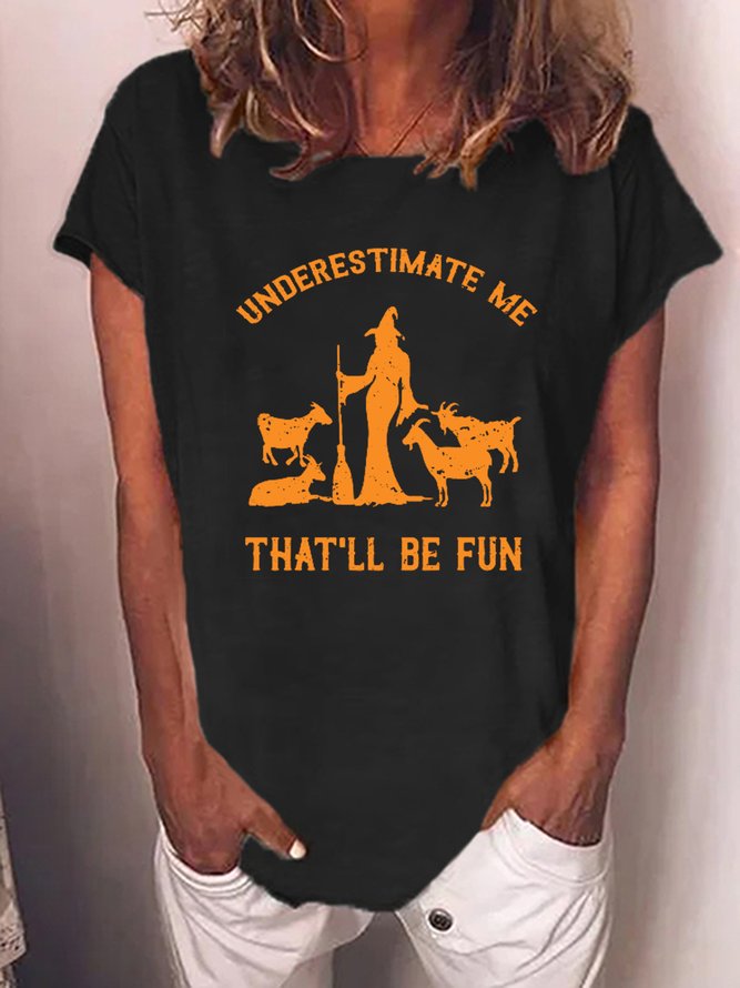 Woemn Funny Underestimate  Me That Will Be Fun Halloween Cotton-Blend T-Shirt