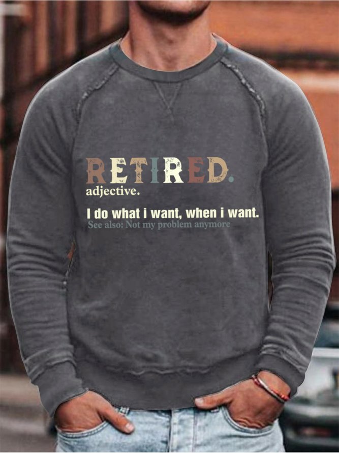 Retired Mens Funny  Letters Sweatshirt