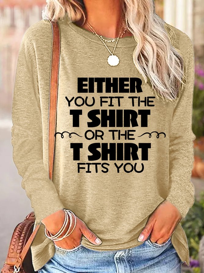 Either You Fit The Tshirt Or The Tshirt Fit You Women's Long Sleeve T-Shirt
