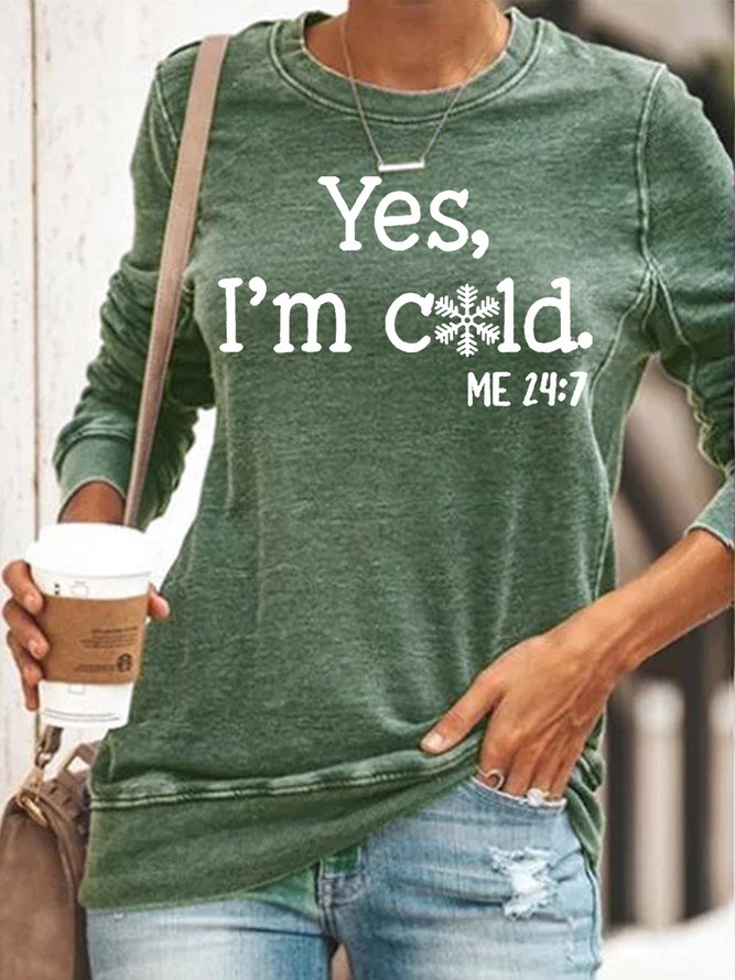 Womens Yes I'm Cold Crew Neck Letters Casual Sweatshirts