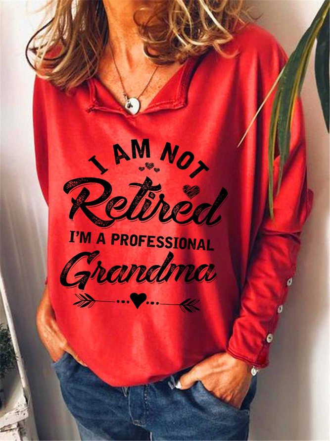Women's I Am Not Retired I Am A Professional Grandma Funny Text Letters Sweatshirt