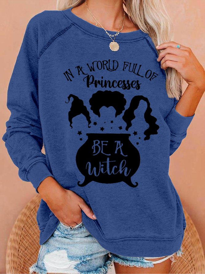 Women Hocus Pocus In A World Full Of Princess Be A Witch Halloween Crew Neck Loose Sweatshirts