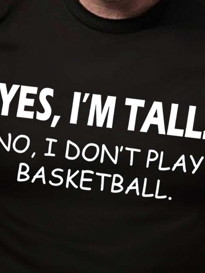 Men I’m Tall Don’t Play Basketball Text Letters Cotton Fit T-Shirt