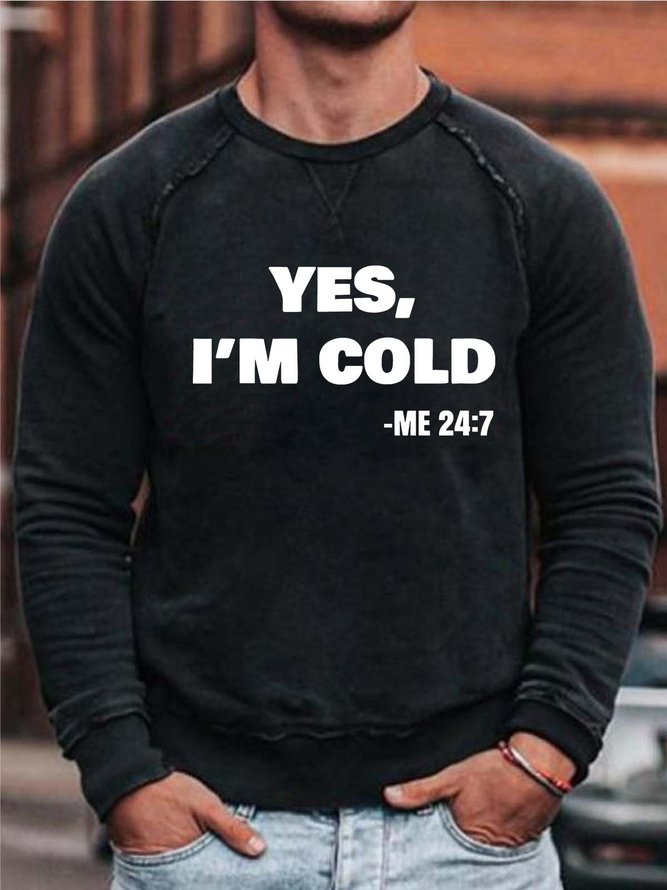 Men I am Cold Letters Simple Sweatshirt