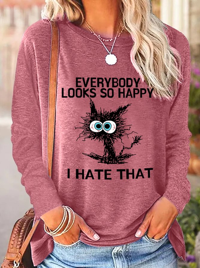 Everybody Looks So Happy I Hate That Women's Long Sleeve T-Shirt