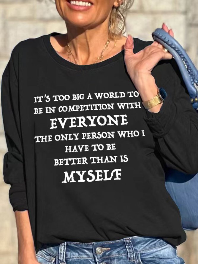 Only Person Who I Have To Be Better Than Is Myself Women's Sweatshirts