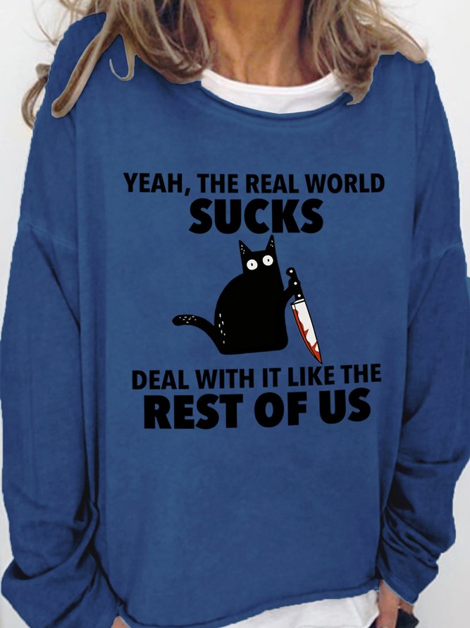 The Real World Sucks Deal With It Like Rest Of Us Women's Sweatshirts