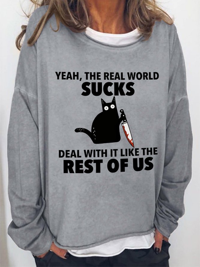 The Real World Sucks Deal With It Like Rest Of Us Women's Sweatshirts