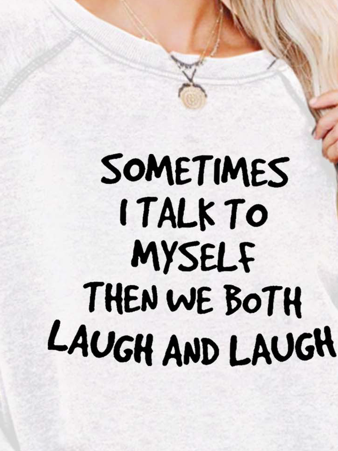 Women I Talk To Myself Laugh Loose Sweatshirts