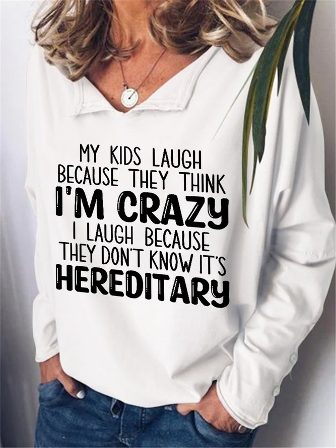 Funny My Kids Laugh Because They Think I'm Crazy I Laugh Because They Don't Know It's Hereditary Simple Sweatshirt
