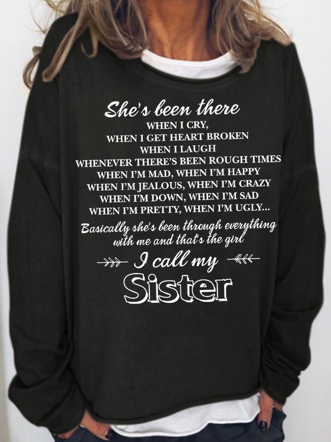 Womens Sister Saying She’s been there when i cry when i get heartbroken when u laugh Crew Neck Sweatshirts