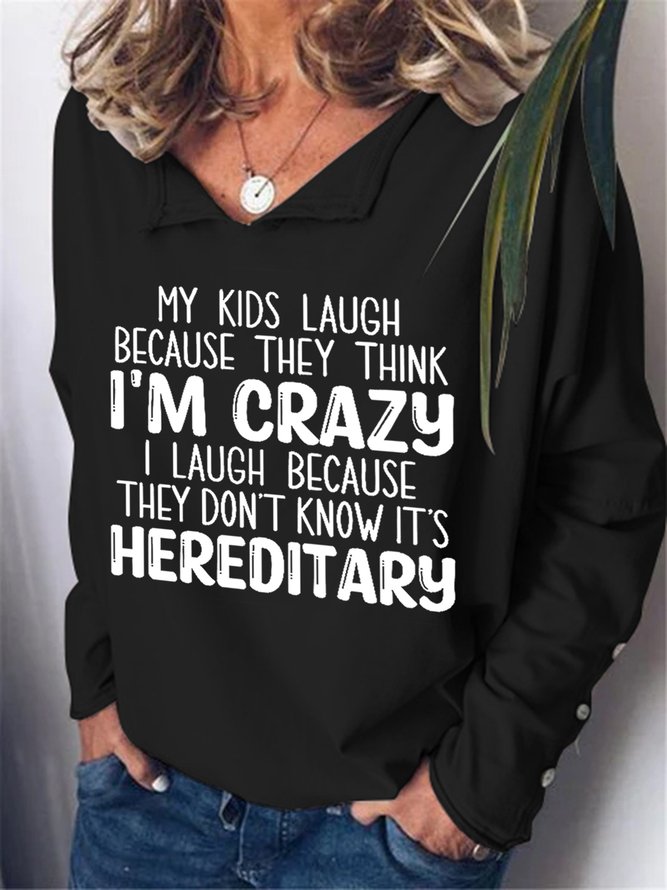 Funny My Kids Laugh Because They Think I'm Crazy I Laugh Because They Don't Know It's Hereditary Simple Sweatshirt