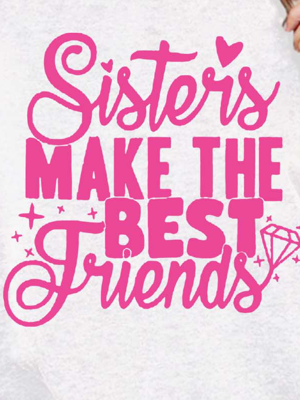 Women Sisters Make Me Best Friends Text Letters Casual Sweatshirts