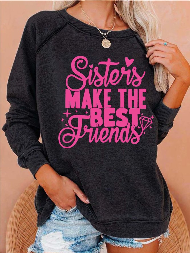 Women Sisters Make Me Best Friends Text Letters Casual Sweatshirts