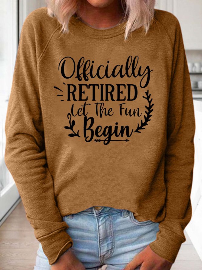 Women Officially Retired Fun Begin Text Letters Simple Sweatshirts
