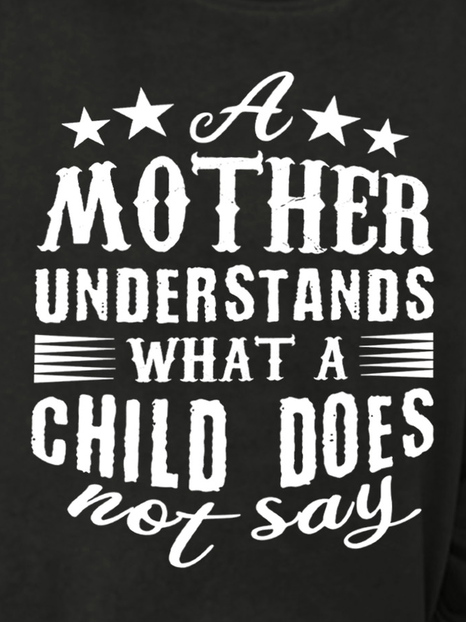 A Mother Understands What A Child Does Not Say Women's Sweatshirts