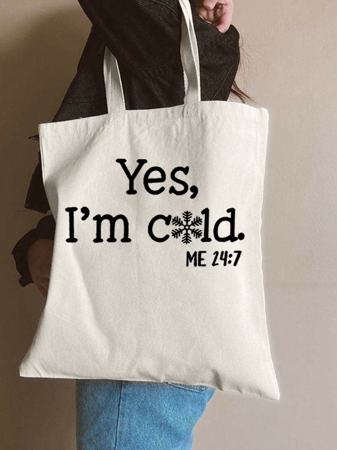 Yes I'm Cold Shopping Totes