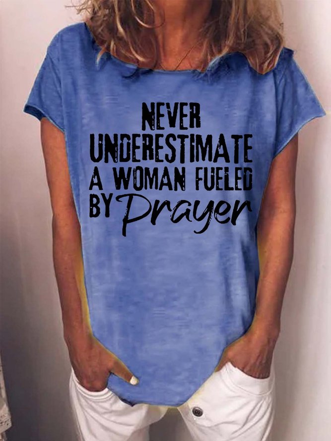 Women Never Understimate Woman Fueled Prayer Crew Neck Casual Cotton-Blend T-Shirt