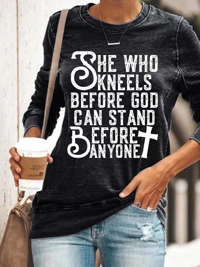 Women She Who Kneels Before God Can Stand Before Anyone Simple Regular Fit Sweatshirts